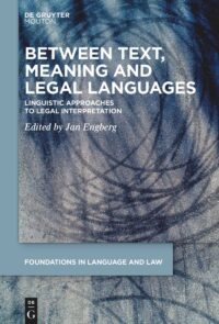 Between Text, Meaning and Legal Languages: Linguistic Approaches to Legal Interpretation