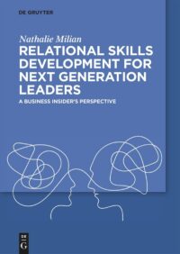 Relational Skills Development for Next Generation Leaders: A Business Insider’s Perspective