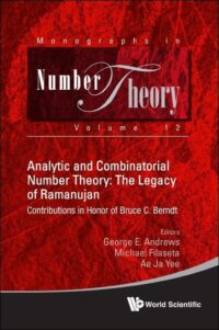 Analytic and Combinatorial Number Theory: The Legacy of Ramanujan – Contributions in Honor of Bruce C. Berndt