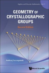 Geometry of Crystallographic Groups (Second Edition)