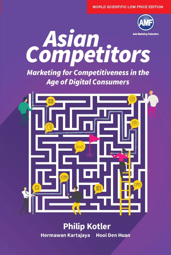 Asian Competitors: Marketing For Competitiveness In The Age Of Digital Consumers