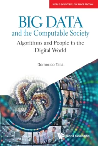 Big Data And The Computable Society: Algorithms And People In the Digital World