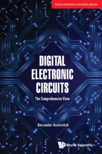 Digital Electronic Circuits: The Comprehensive View