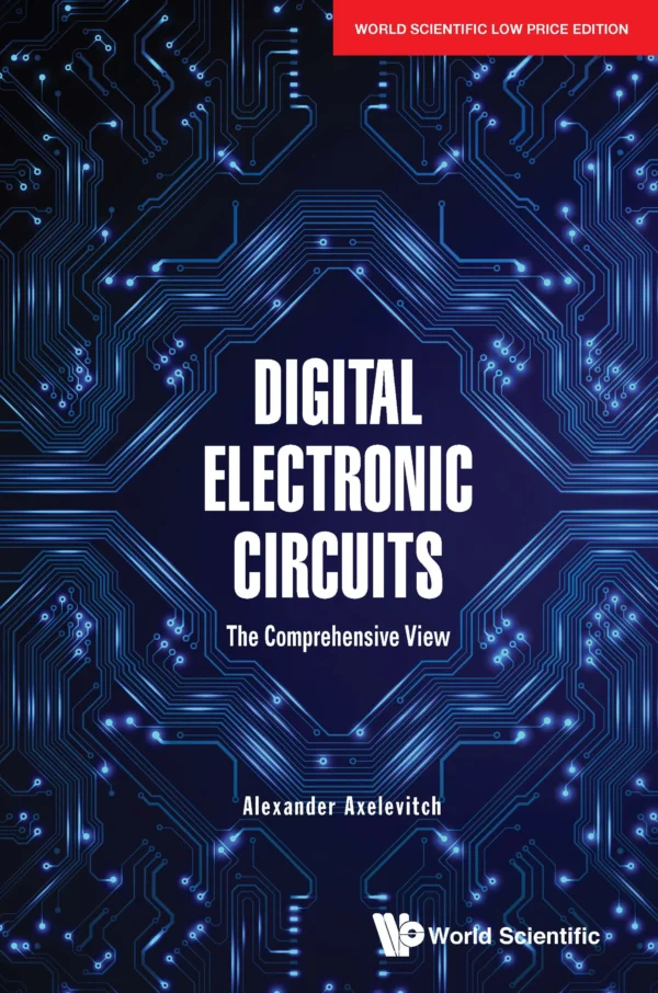 Digital Electronic Circuits: The Comprehensive View