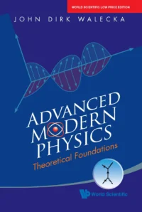 Advanced Modern Physics: Theoretical Foundations