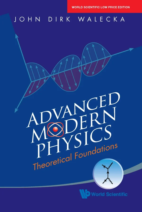 Advanced Modern Physics: Theoretical Foundations