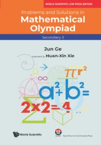 Problems and Solutions in Mathematical Olympiad (Secondary 3)