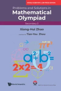 Problems and Solutions in Mathematical Olympiad (Secondary 2)