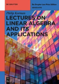 Lectures on Linear Algebra and Its Applications