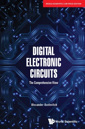 Digital Electronic Circuits: The Comprehensive View