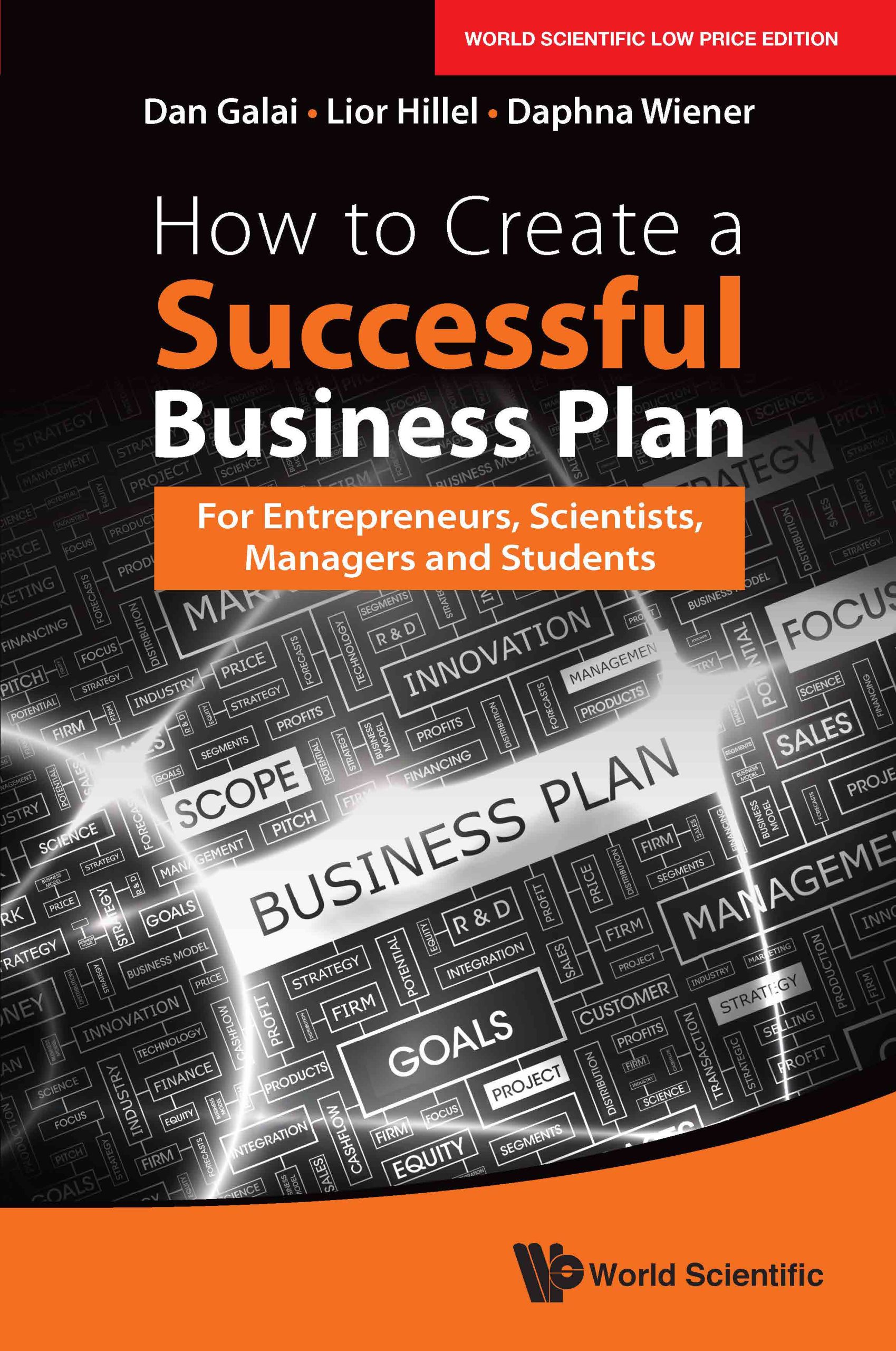 How to Create A Successful Business Plan: For Entrepreneurs, Scientists, Managers and Students