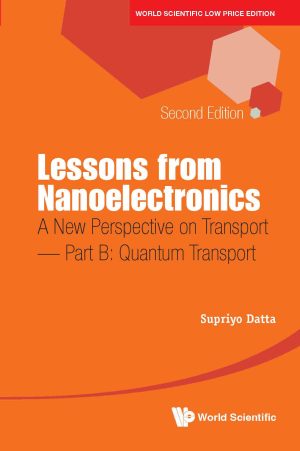 Lessons from Nanoelectronics: A New Perspective on Transport, 2nd Edition – Part B: Quantum Transport