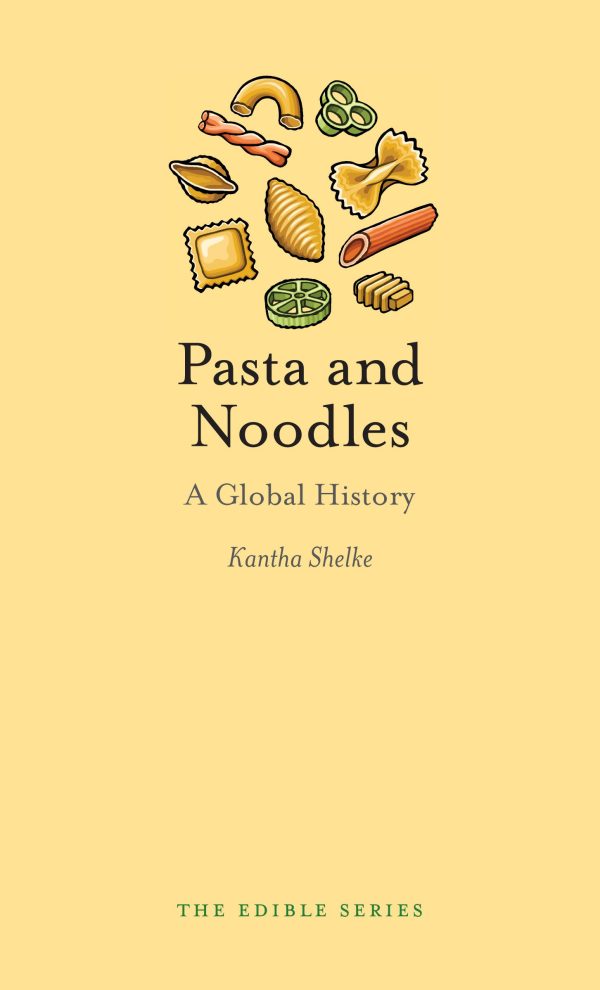 Pasta and Noodles: A Global History
