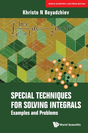 Special Techniques for Solving Integrals: Examples and Problems