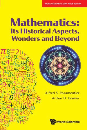 Mathematics: Its Historical Aspects, Wonders and Beyond