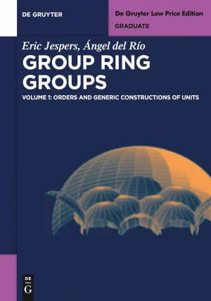 Group Ring Groups, Vol.1: Orders and Generic Constructions of Units