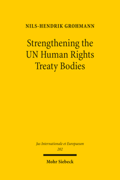 Strengthening the UN Human Rights Treaty Bodies: An Analysis of the Committees’ Legal Powers and Possibilities for Reform