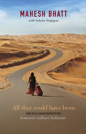All That Could Have Been (Hamari Adhuri Kahani)