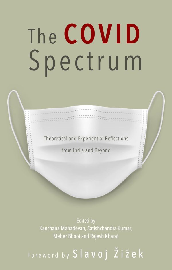 The COVID Spectrum: Theoretical and Experiential Reflections from India and Beyond