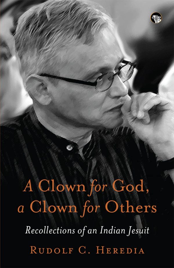 A Clown for God, a Clown for Others: Recollections of an Indian Jesuit