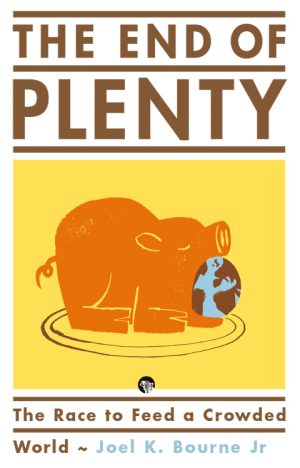 The End Of Plenty: The Race To Feed A Crowded World