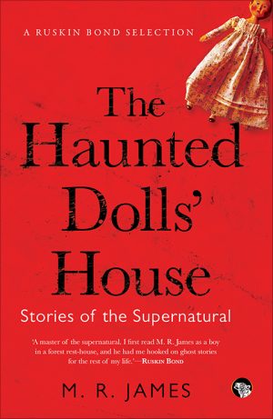 The Haunted Dollsâ€™ House: Stories of the Supernatural