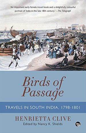 Birds of Passage: Travels in South India, 1798–1801