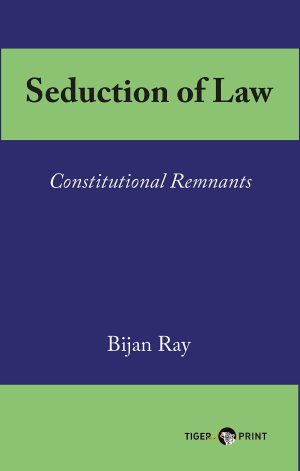Seduction Of Law: Constitutional Remnants