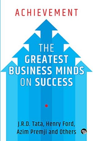 Achievement: The Greatest Business Minds on Success