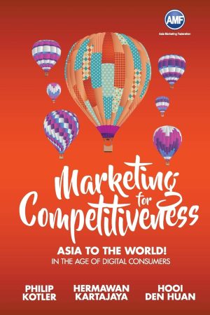 Marketing for Competitiveness: Asia to the World – in the Age of Digital Consumers
