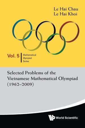 Selected Problems of the Vietnamese Mathematical Olympiad (1962-2009)