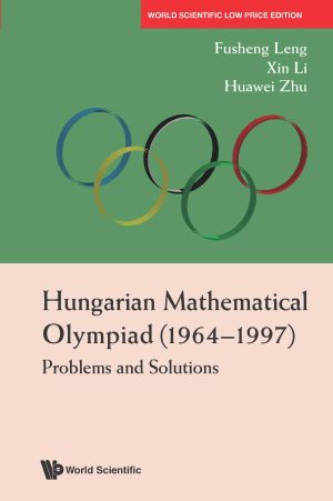 Hungarian Mathematical Olympiad (1964-1997): Problems and Solutions