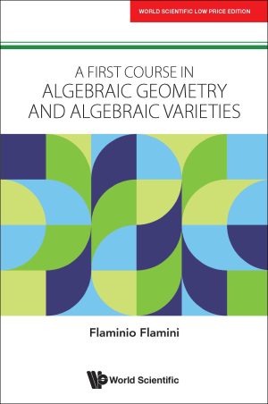 A First Course in Algebraic Geometry and Algebraic Varieties