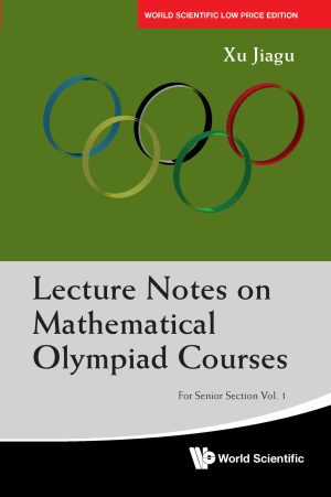 Lecture Notes on Mathematical Olympiad Courses: For Senior Section – Volume 1