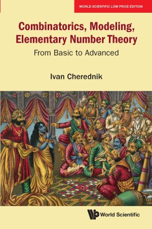 Combinatorics, Modeling, Elementary Number Theory: From Basic to Advanced