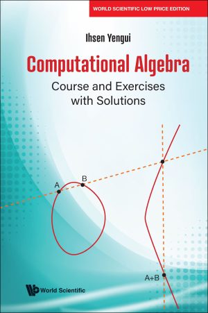 Computational Algebra: Course and Exercises with Solutions