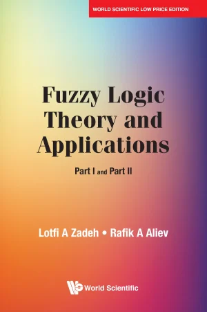 FUZZY LOGIC THEORY AND APPLICATIONS: PART I AND PART II