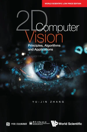 2D COMPUTER VISION: PRINCIPLES, ALGORITHMS AND APPLICATIONS