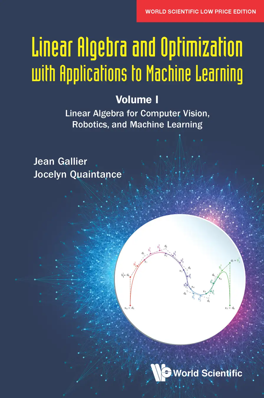 Linear Algebra And Optimization With Applications To Machine Learning - Volume I: Linear Algebra For Computer Vision, Robotics, And Machine Learning