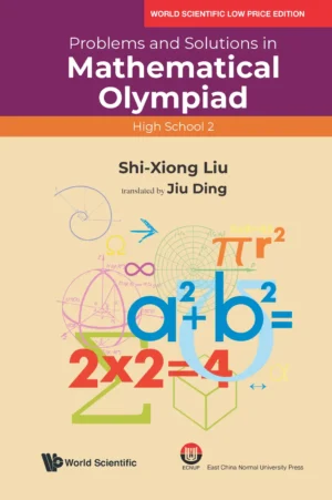 Problems And Solutions In Mathematical Olympiad (High School 2)