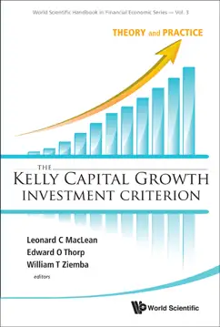 The Kelly Capital Growth Investment Criterion: Theory And Practice