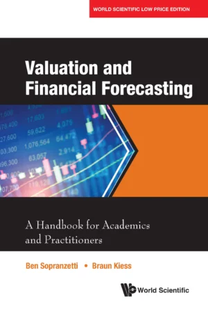 VALUATION AND FINANCIAL FORECASTING: A HANDBOOK FOR ACADEMICS AND PRACTITIONERS