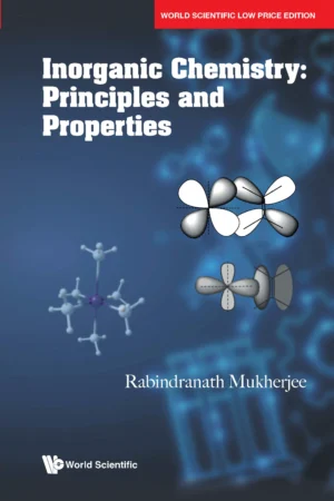 INORGANIC CHEMISTRY: PRINCIPLES AND PROPERTIES