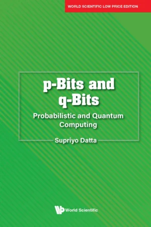 P-Bits And Q-Bits: Probabilistic And Quantum Computing